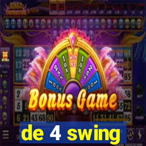 de 4 swing